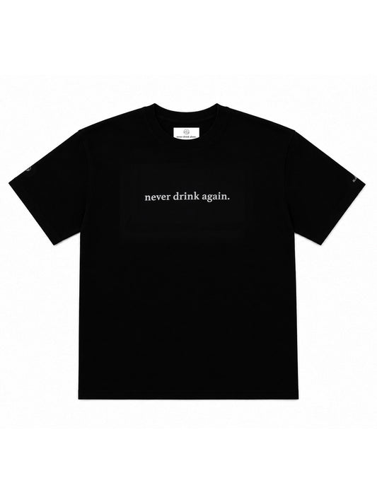 "never drink again" Slogan Graphic Tee / Black