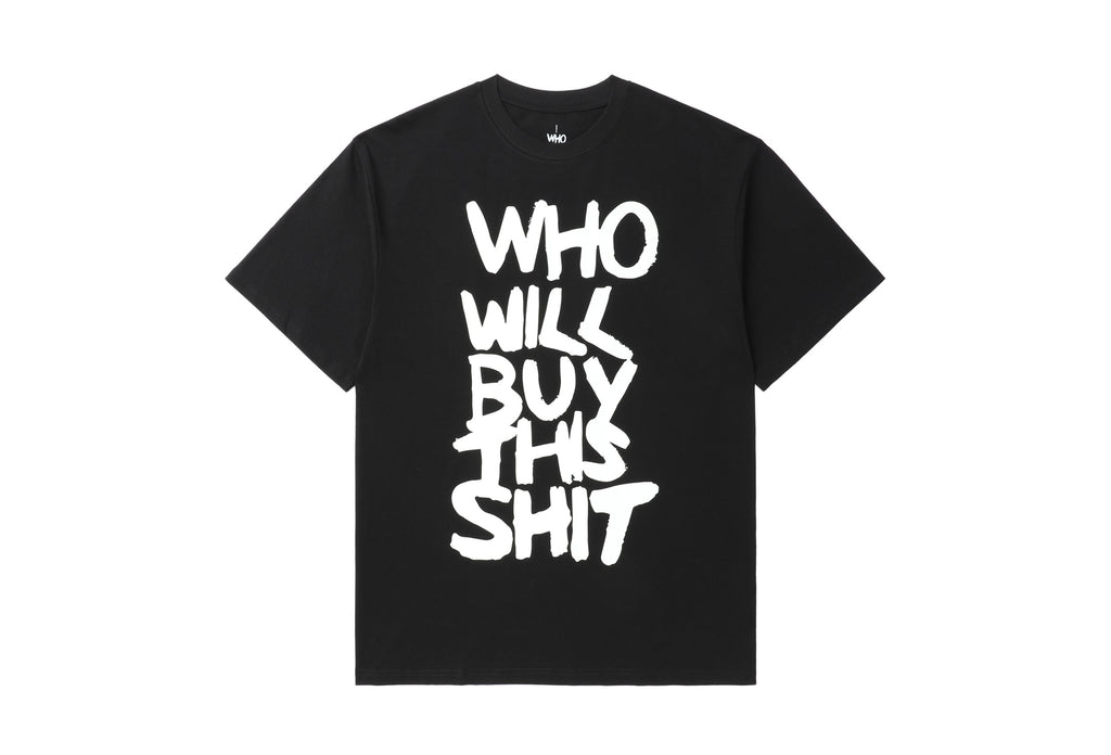 WHO WILL BUY THIS SHIT LOGO TEE / BLACK