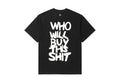 WHO WILL BUY THIS SHIT LOGO TEE / BLACK