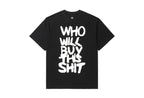 WHO WILL BUY THIS SHIT LOGO TEE / BLACK