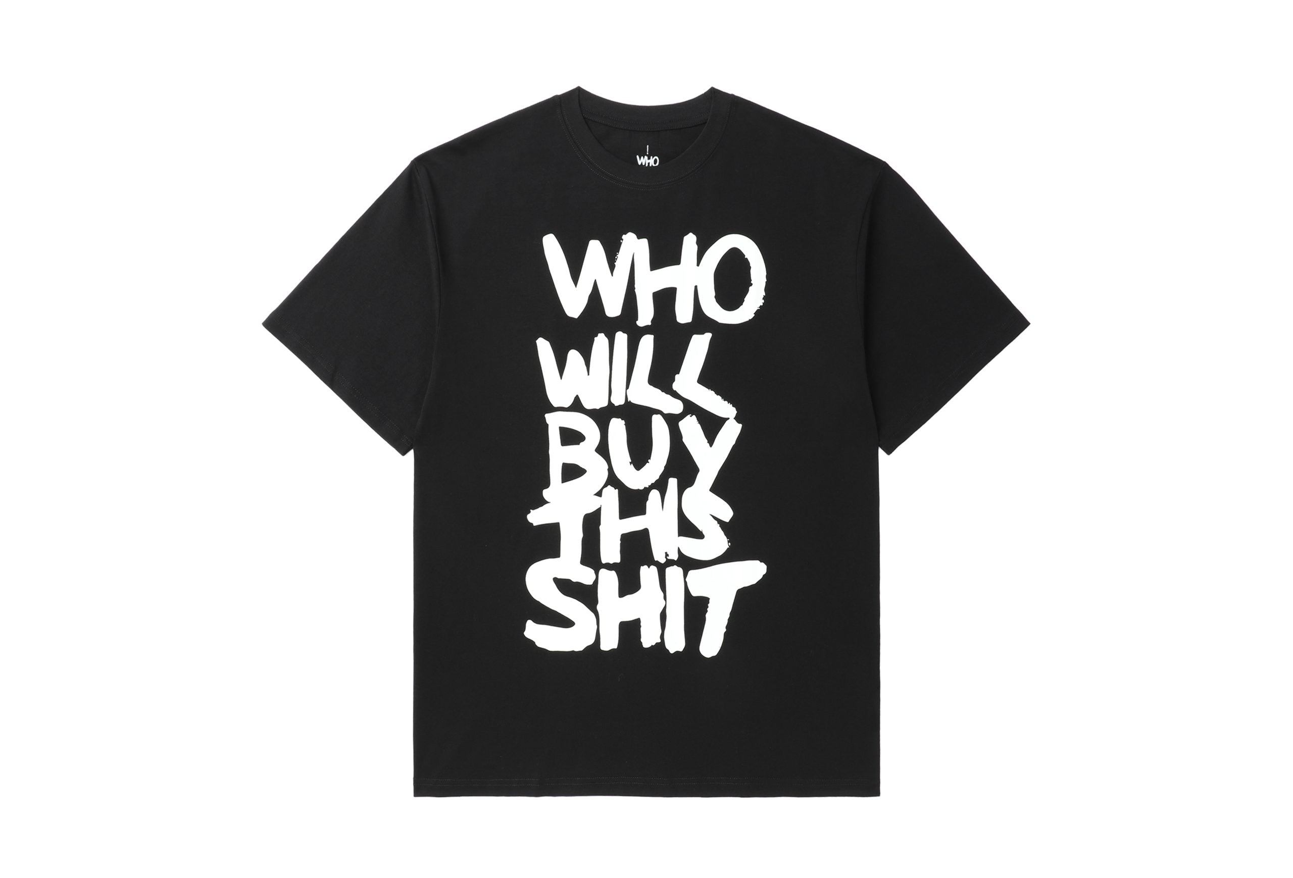 WHO WILL BUY THIS SHIT LOGO TEE / BLACK