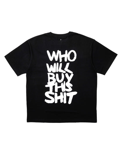 WHO WILL BUY THIS SHIT Logo Graphic Tee / Black