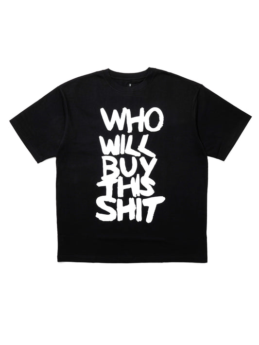 WHO WILL BUY THIS SHIT Logo Graphic Tee / Black