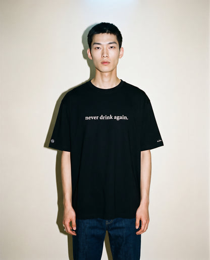 "never drink again" Slogan Graphic Tee / Black
