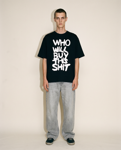 WHO WILL BUY THIS SHIT Logo Graphic Tee / Black