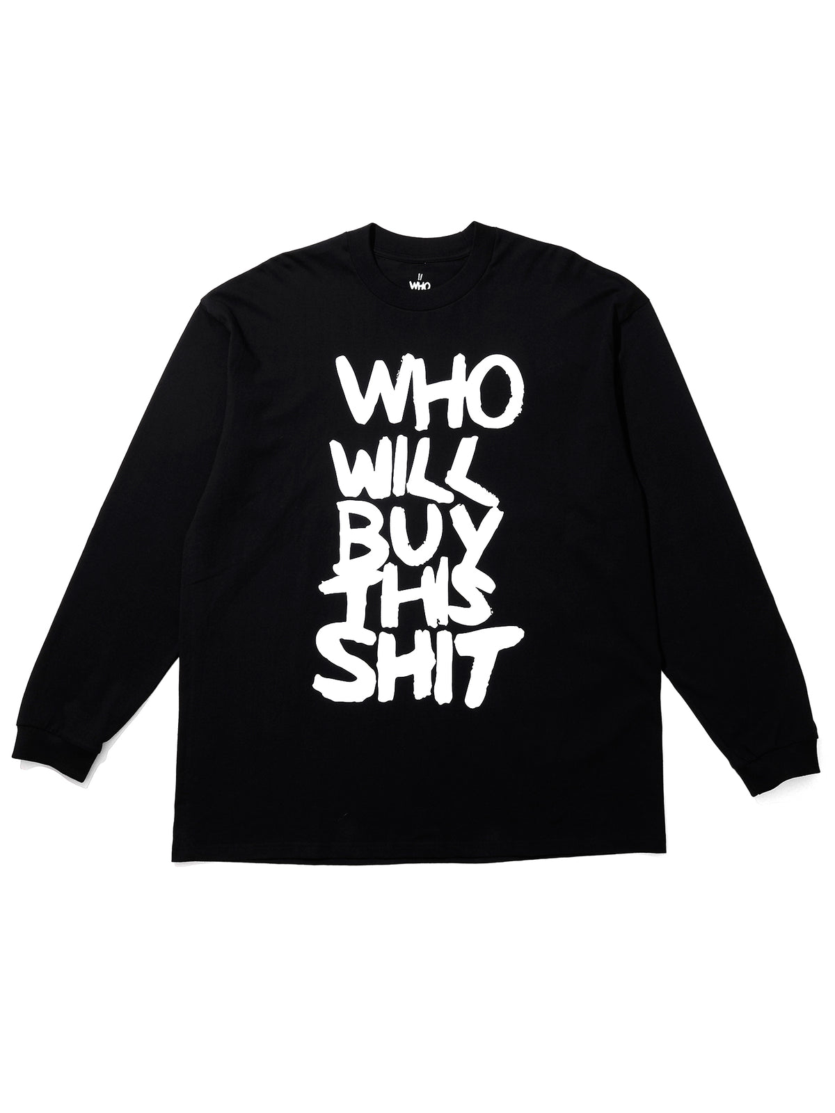 WHO WILL BUY THIS SHIT Slogan Graphic Sweater  / BLACK
