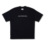 NEVER DRINK ALONE TEE