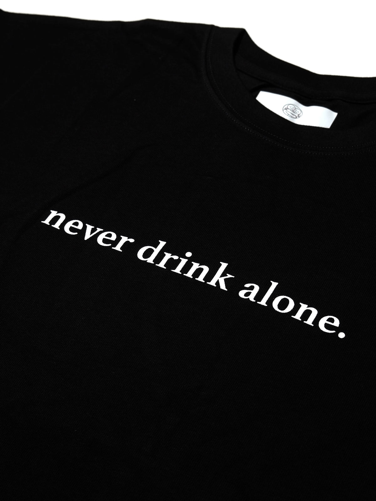 "never drink alone" Slogan Graphic Tee / Black