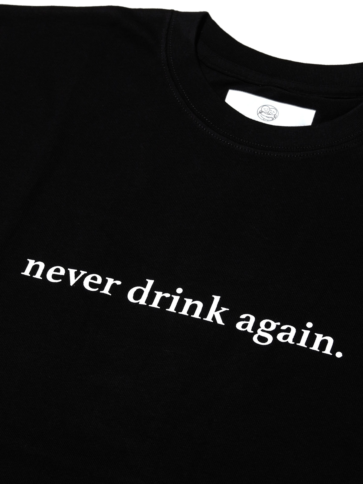 "never drink again" Slogan Graphic Tee / Black